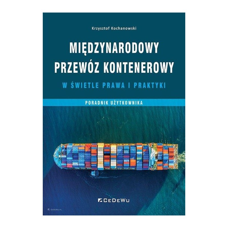 Link do karty katalogowej książki: Miedzynarodowy przewóz kontenerowy w świetle prawa i praktyki