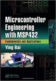 Link do pełnego tekstu książki:  Microcontroller engineering with MSP432 : fundamentals and applications