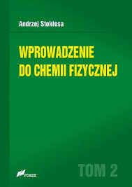 Link do pełnego tekstu książki:  Wprowadzenie do chemii fizycznej Tom 2