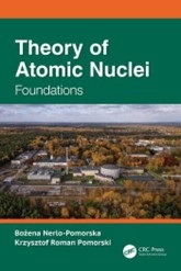 Link do pełnego tekstu książki: Theory of Atomic Nuclei : Foundations