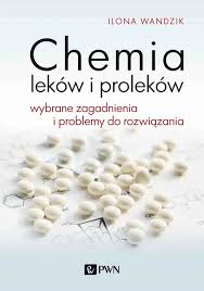 Link do pełnego tekstu książki: Chemia leków i proleków: wybrane zagadnienia i problemy do rozwiązania / Ilona Wandzik