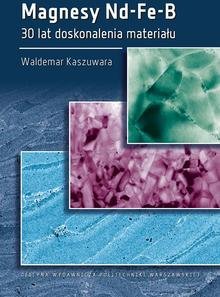 Link do pełnego tekstu książki: Magnesy Nd-Fe-B. 30 lat doskonalenia materiału