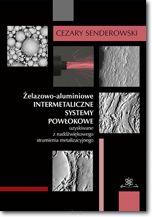 Link do pełnego tekstu książki: Żelazowo-aluminiowe intermetaliczne systemy powłokowe...